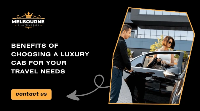 Why You Should Choose Luxury Cab Service For Your Next Trip?